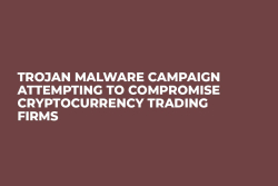 Trojan Malware Campaign Attempting to Compromise Cryptocurrency Trading Firms