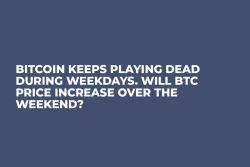 Bitcoin Keeps Playing Dead During Weekdays. Will BTC Price Increase over the Weekend? 