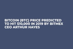 Bitcoin (BTC) Price Predicted to Hit $10,000 in 2019 by BitMEX CEO Arthur Hayes