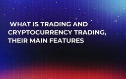 What is Trading and Cryptocurrency Trading, Their Main Features What is Trading and Cryptocurrency Trading, Their Main Features