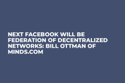 Next Facebook will be Federation of Decentralized Networks: Bill Ottman of Minds.com