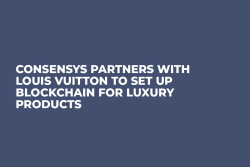 ConsenSys Partners with Louis Vuitton to Set Up Blockchain for Luxury Products