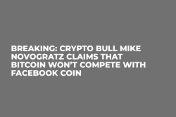 BREAKING: Crypto Bull Mike Novogratz Claims That Bitcoin Won’t Compete with Facebook Coin