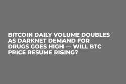 Bitcoin Daily Volume Doubles as Darknet Demand for Drugs Goes High — Will BTC Price Resume Rising?
