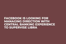 Facebook Is Looking for Managing Direction with Central Banking Experience to Supervise Libra
