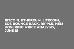 Bitcoin, Ethereum, Litecoin, EOS Bounce Back, Ripple, NEM Hovering: Price Analysis, June 15