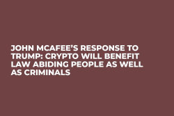 John McAfee’s Response to Trump: Crypto Will Benefit Law Abiding People as Well as Criminals John McAfee’s Response to Trump: Crypto Will Benefit Law Abiding People as Well as Criminals