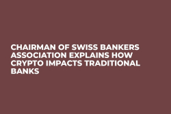 Chairman of Swiss Bankers Association Explains How Crypto Impacts Traditional Banks