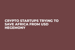 Crypto Startups Trying to Save Africa From USD Hegemony