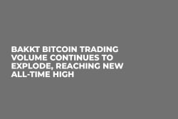 Bakkt Bitcoin Trading Volume Continues to Explode, Reaching New All-Time High