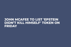 John McAfee to List 'Epstein Didn’t Kill Himself' Token on Friday  