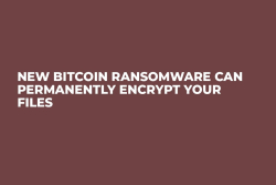 New Bitcoin Ransomware Can Permanently Encrypt Your Files 