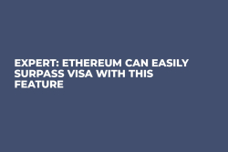 Expert: Ethereum Can Easily Surpass Visa with This Feature