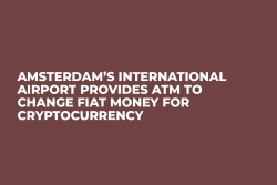 Amsterdam’s International Airport Provides ATM to Change Fiat Money For Cryptocurrency