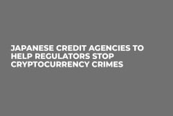 Japanese Credit Agencies to Help Regulators Stop Cryptocurrency Crimes