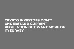 Crypto Investors Don’t Understand Current Regulation But Want More of It: Survey