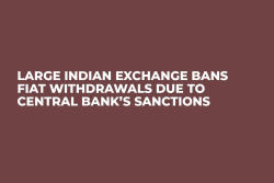 Large Indian Exchange Bans Fiat Withdrawals Due to Central Bank’s Sanctions