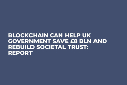 Blockchain Can Help UK Government Save £8 Bln and Rebuild Societal Trust: Report