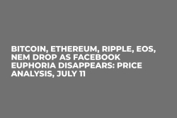 Bitcoin, Ethereum, Ripple, EOS, NEM Drop As Facebook Euphoria Disappears: Price Analysis, July 11
