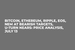 Bitcoin, Ethereum, Ripple, EOS, NEM at Bearish Targets, U-Turn Nears: Price Analysis, July 13