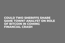 Could Two Sheriffs Share Same Town? Analyst on Role of Bitcoin in Coming Financial Crash