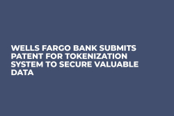 Wells Fargo Bank Submits Patent For Tokenization System to Secure Valuable Data