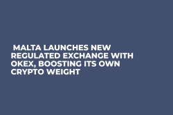  Malta Launches New Regulated Exchange With OKEx, Boosting Its Own Crypto Weight