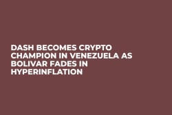 Dash Becomes Crypto Champion in Venezuela As Bolivar Fades in Hyperinflation