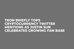 Tron Briefly Tops Cryptocurrency Twitter Mentions as Justin Sun Celebrates Growing Fan Base