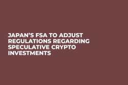 Japan’s FSA to Adjust Regulations Regarding Speculative Crypto Investments
