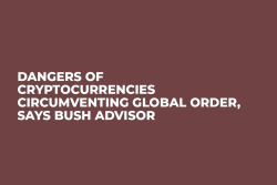 Dangers of Cryptocurrencies Circumventing Global Order, Says Bush Advisor