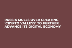 Russia Mulls Over Creating ‘Crypto Valleys’ to Further Advance Its Digital Economy 