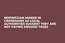 Norwegian Miners in Crosshairs As Local Authorities Suggest They Are Not Paying Enough Taxes