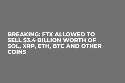 Breaking: FTX Allowed to Sell $3.4 Billion Worth of SOL, XRP, ETH, BTC and Other Coins
