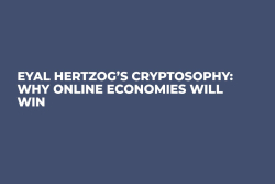 Eyal Hertzog’s Cryptosophy: Why Online Economies Will Win