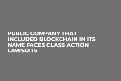 Public Company That Included Blockchain in its Name Faces Class Action Lawsuits