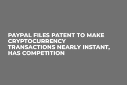PayPal Files Patent to Make Cryptocurrency Transactions Nearly Instant, Has Competition