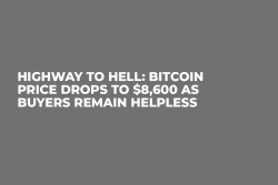 Highway to Hell: Bitcoin Price Drops to $8,600 As Buyers Remain Helpless