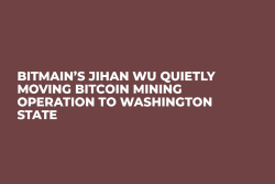Bitmain’s Jihan Wu Quietly Moving Bitcoin Mining Operation to Washington State