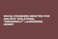 Payza Founders Indicted for AML/KYC Violations, “Knowingly” Laundering Money