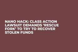 Nano Hack: Class Action Lawsuit Demands ‘Rescue Fork’ to Try to Recover Stolen Funds