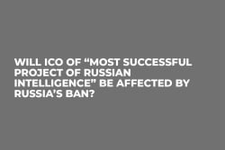 Will ICO of “Most Successful Project of Russian Intelligence” be Affected by Russia’s Ban?