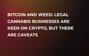 Bitcoin and Weed: Legal Cannabis Businesses Are Keen on Crypto, but There Are Caveats  