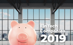 12 Popular FinTech Companies to Watch in 2019