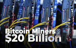 Bitcoin Miners Raked In $20 Billion to Date