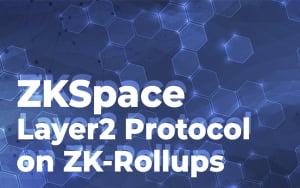 ZKSpace Novel Layer 2 Protocol Goes Live to Change the Game in ZK-Rollups