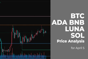 BTC, ADA, BNB, LUNA and SOL Price Analysis for April 5