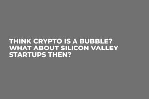 Think Crypto is a Bubble? What About Silicon Valley Startups Then?