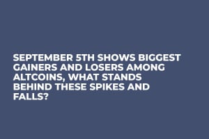 September 5th Shows Biggest Gainers and Losers Among Altcoins, What Stands Behind These Spikes and Falls?