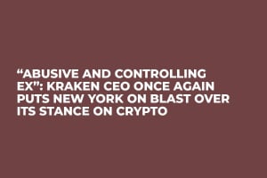 “Abusive and Controlling Ex”: Kraken CEO Once Again Puts New York on Blast Over Its Stance on Crypto 